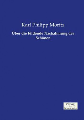 Carte UEber die bildende Nachahmung des Schoenen Karl Philipp Moritz