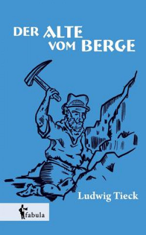 Könyv Alte vom Berge Ludwig Tieck