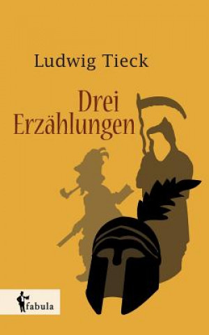 Könyv Drei Erzahlungen Ludwig Tieck