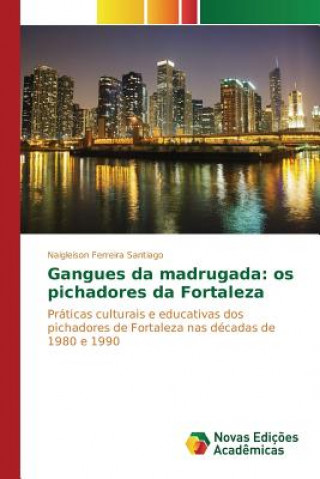 Buch Gangues da madrugada Ferreira Santiago Naigleison