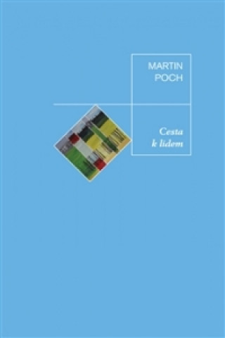 Könyv Cesta k lidem Martin Poch
