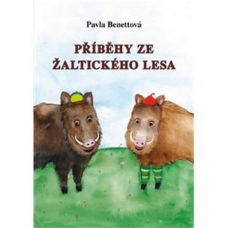 Kniha Příběhy ze žaltického lesa Pavla Benettová
