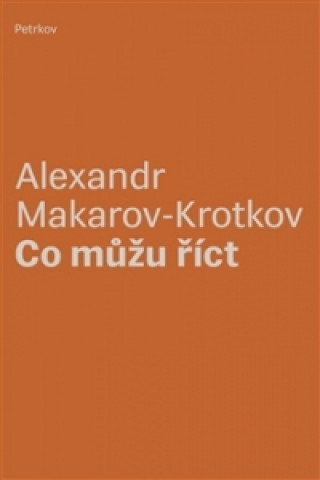 Kniha Co můžu říct Alexandr Makarov-Krotkov
