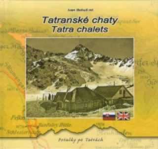 Kniha Tatranské chaty / Tatra chalets Ivan Bohuš ml.