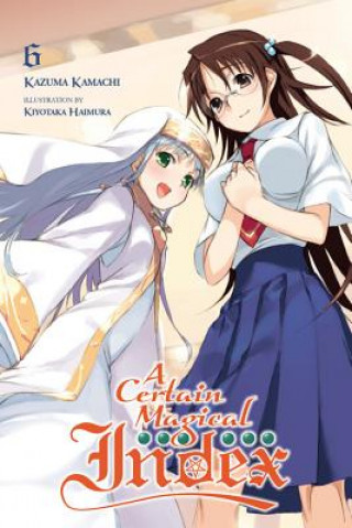 Könyv Certain Magical Index, Vol. 6 (light novel) Kazuma Kamachi