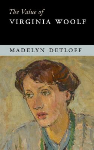 Könyv Value of Virginia Woolf Madelyn Detloff