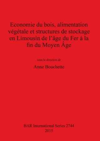 Libro Economie du bois, alimentation vegetale et structures de sto Anne Bouchette