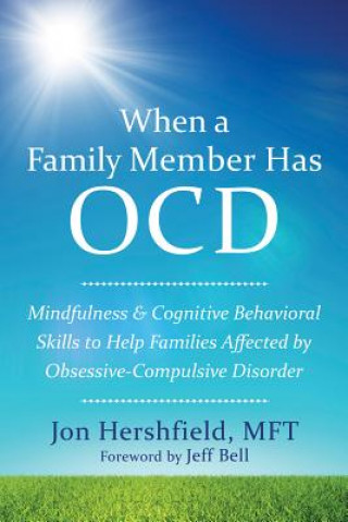 Kniha When a Family Member Has OCD Jon Hershfield