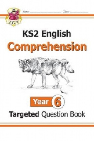 Könyv KS2 English Targeted Question Book: Year 6 Reading Comprehension - Book 1 (with Answers) CGP Books