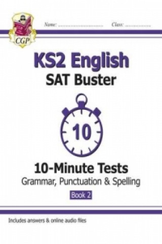 Livre KS2 English SAT Buster 10-Minute Tests: Grammar, Punctuation & Spelling - Book 2 (for 2023) CGP Books