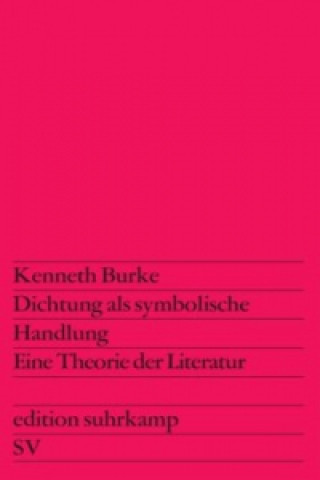 Książka Dichtung als symbolische Handlung Kenneth Burke