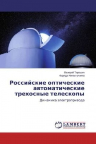 Könyv Rossijskie opticheskie avtomaticheskie trehosnye teleskopy Valerij Terjoshin