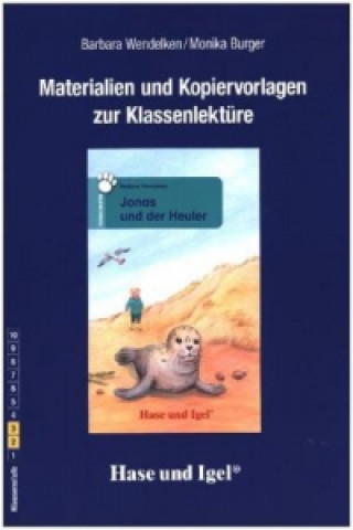 Kniha Materialien und Kopiervorlagen zur Klassenlektüre "Jonas und der Heuler" Monika Burger