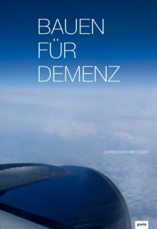 Kniha Bauen für Demenz Christoph Metzger