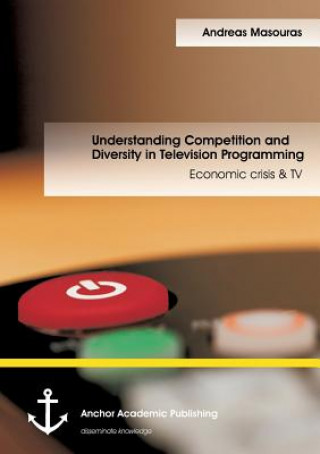 Carte Understanding Competition and Diversity in Television Programming Andreas Masouras