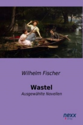 Kniha Wastel Wilhelm Fischer