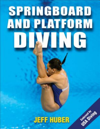 Könyv Springboard and Platform Diving Jeff Huber Huber