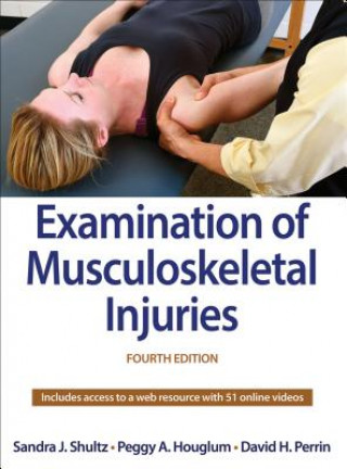 Kniha Examination of Musculoskeletal Injuries Sandra J. Shultz Peggy A. Houglum & David H. Perri Shultz