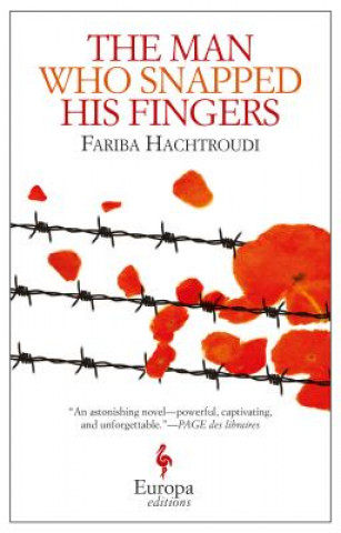 Kniha Man Who Snapped His Fingers Fariba Hachtroudi