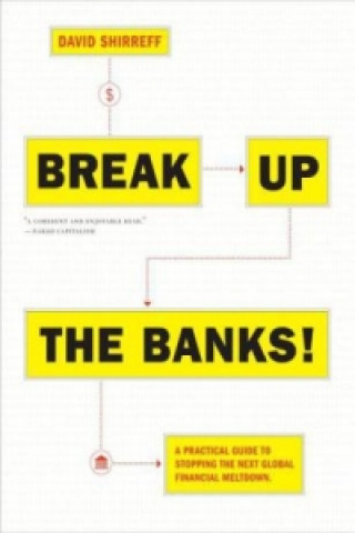 Boek Break Up The Banks! David Shirreff
