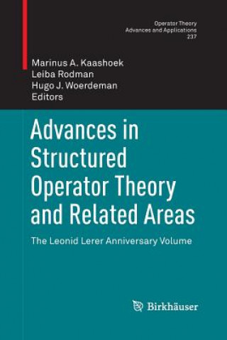 Kniha Advances in Structured Operator Theory and Related Areas Marinus A. Kaashoek