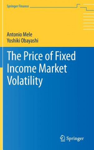 Knjiga Price of Fixed Income Market Volatility Antonio Mele