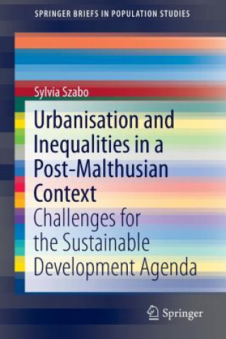 Kniha Urbanisation and Inequalities in a Post-Malthusian Context Sylvia Szabo