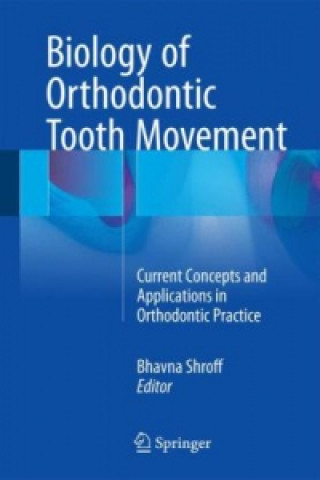 Książka Biology of Orthodontic Tooth Movement Bhavna Shroff