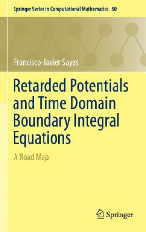 Carte Retarded Potentials and Time Domain Boundary Integral Equations Francisco-Javier Sayas