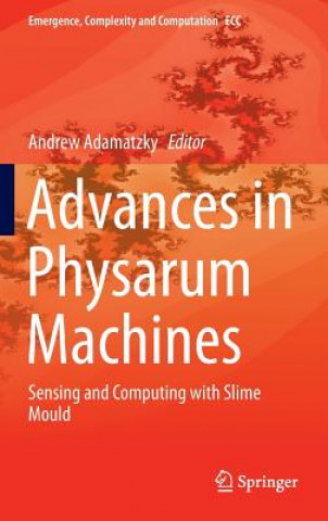 Kniha Advances in Physarum Machines Andrew Adamatzky