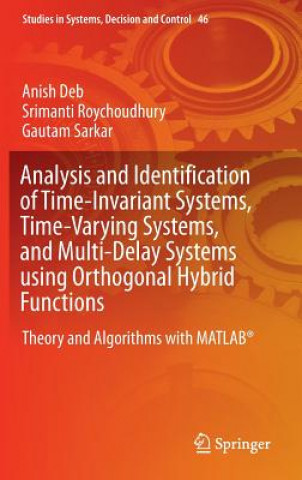 Kniha Analysis and Identification of Time-Invariant Systems, Time-Varying Systems, and Multi-Delay Systems using Orthogonal Hybrid Functions Anish Deb