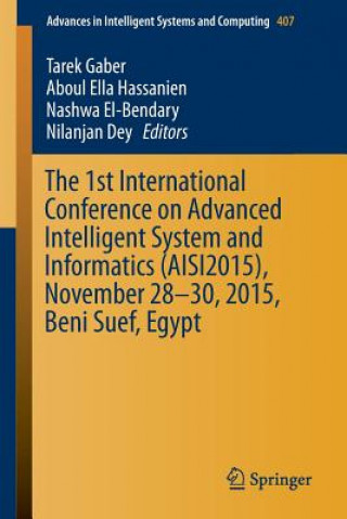 Книга 1st International Conference on Advanced Intelligent System and Informatics (AISI2015), November 28-30, 2015, Beni Suef, Egypt Tarek Gaber