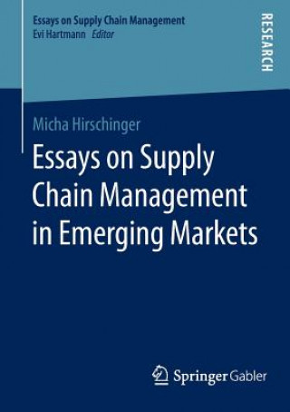 Książka Essays on Supply Chain Management in Emerging Markets Micha Hirschinger