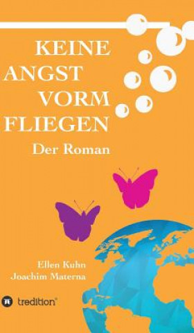 Kniha Keine Angst vorm Fliegen Ellen Kuhn Joachim Materna