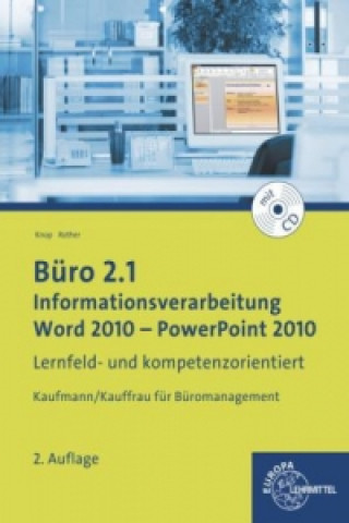 Kniha Büro 2.1 - Informationsverarbeitung, Word 2010 - PowerPoint 2010, m. CD-ROM Ellen Knop