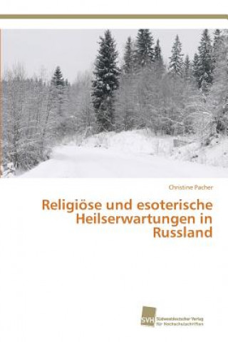 Carte Religioese und esoterische Heilserwartungen in Russland Pacher Christine