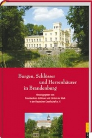 Carte Burgen, Schlösser und Herrenhäuser in Brandenburg Sibylle Badstübner-Gröger