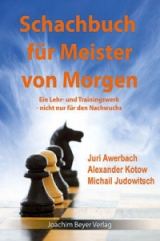 Książka Schachbuch für die Meister von Morgen Juri Awerbach