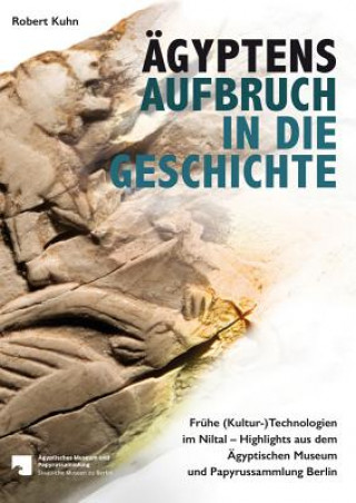 Knjiga Ägyptens Aufbruch in die Geschichte Robert Kuhn