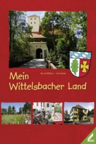 Kniha Mein Wittelsbacher Land, m. 1 Karte Ute Haidar