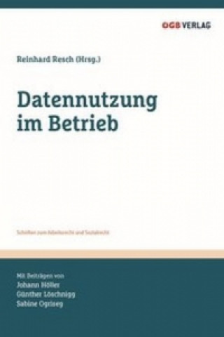 Knjiga Datennutzung im Betrieb (f. Österreich) Reinhard Resch