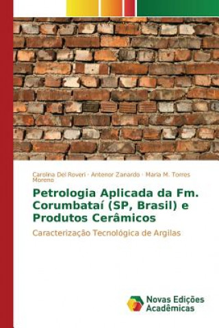 Carte Petrologia Aplicada da Fm. Corumbatai (SP, Brasil) e Produtos Ceramicos Del Roveri Carolina