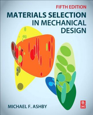 Kniha Materials Selection in Mechanical Design Michael Ashby