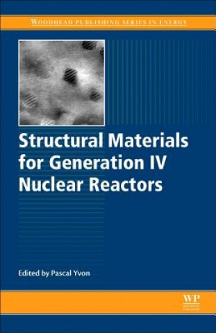 Knjiga Structural Materials for Generation IV Nuclear Reactors Pascal Yvon