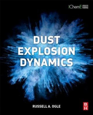Kniha Dust Explosion Dynamics Russell Ogle