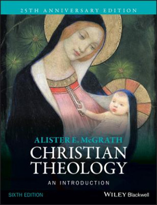 Kniha Christian Theology - An Introduction 6e Alister E McGrath