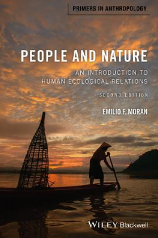 Knjiga People and Nature - An Introduction to Human Ecological Relations  2e Emilio F. Moran