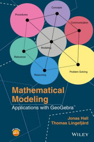 Könyv Mathematical Modeling - Applications with GeoGebra Jonas Hall