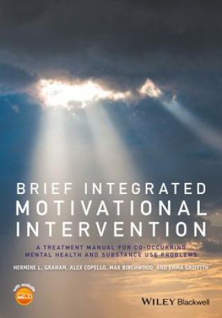 Carte Brief Integrated Motivational Intervention - A Treatment Manual for Co-occuring Mental Health and Substance Use Problems Hermine L Graham