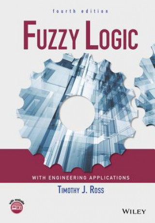Kniha Fuzzy Logic with Engineering Applications 4e Timothy J. Ross